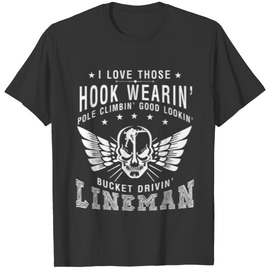 I Love My Good Looking Lineman T Shirt T-shirt