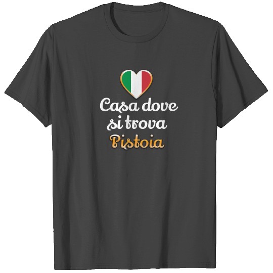 regalo italia italy indigena Pistoia T Shirts