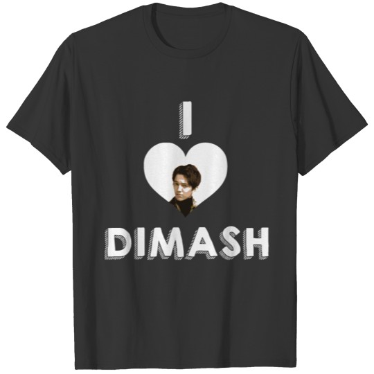 I love Dimash T-shirt