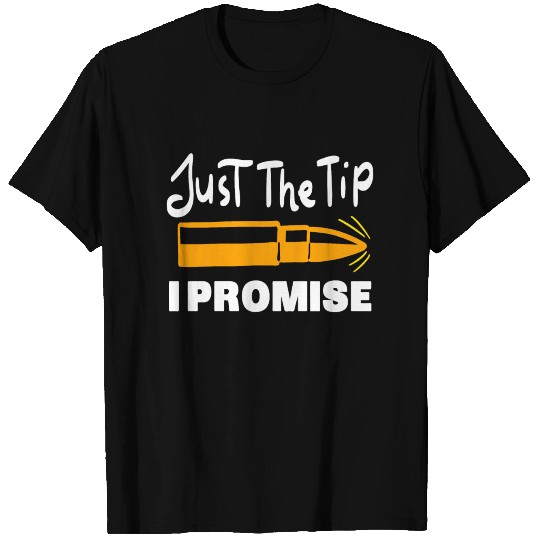 Just the Tip T Shirts
