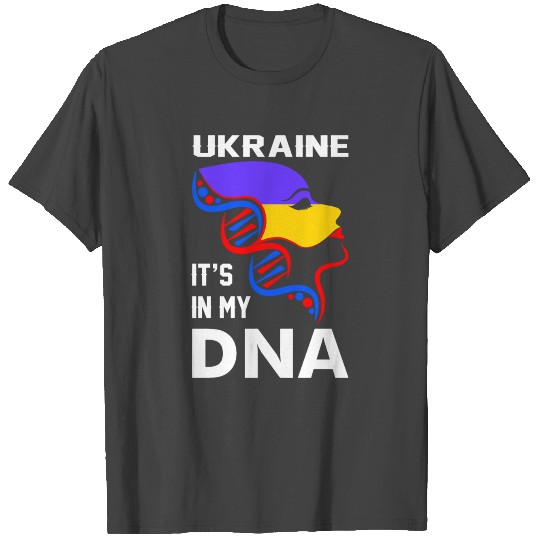 Ukraine Its In My DNA T Shirts