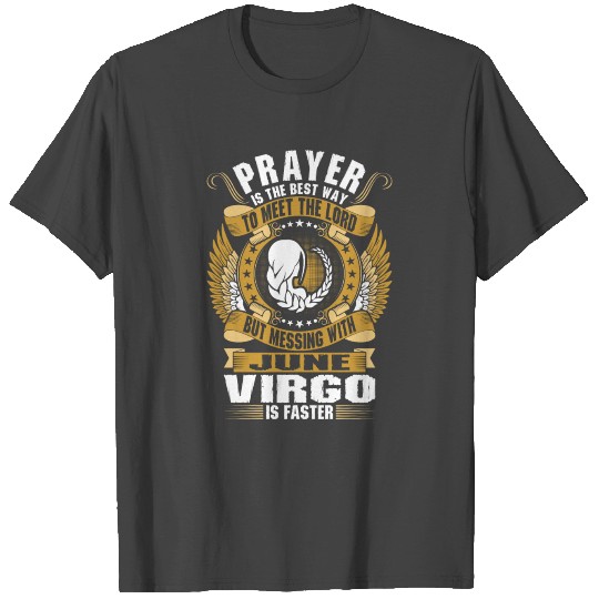 Prayer Is The Best Way To Meet The Lord June Virgo T Shirts