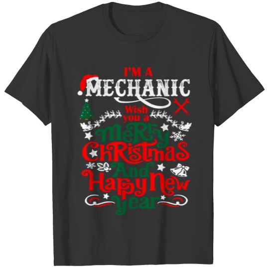 Im Mechanic Merry Christmas Happy New Year T-shirt