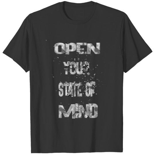 open your state of mind 2 T-shirt