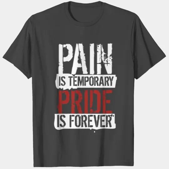Pain is temporary pride is forever goku T Shirts