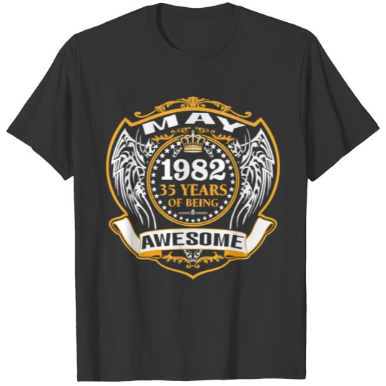 1982 35 Years Of Being Awesome May T-shirt