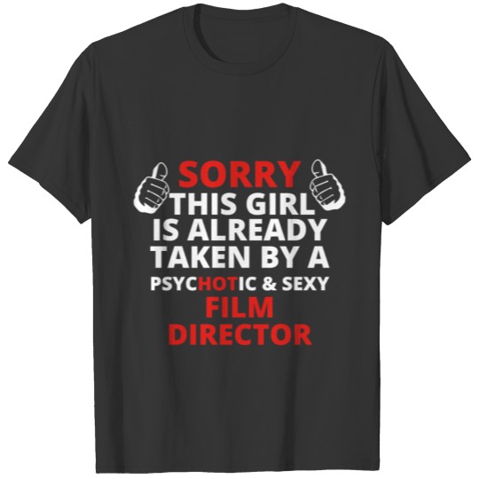 GIFT SORRY THIS GIRL TAKEN FILM DIRECTOR T-shirt