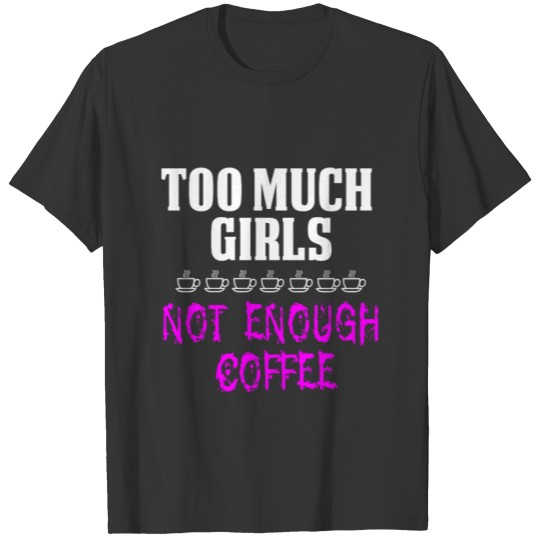 Funny Design For Mom with Girls T-shirt