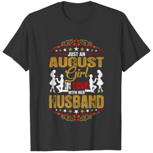 Just An August Girl Love Her Husband T Shirts