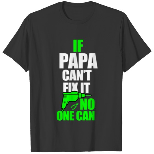 PAPA FIX IT tshirt T-shirt