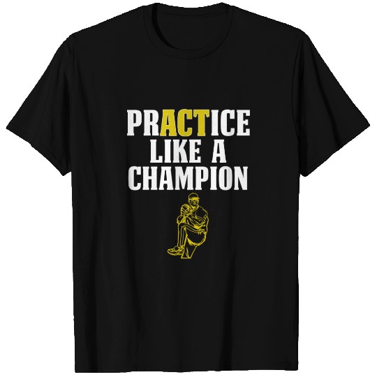 Baseball Pitcher Gift PrACTice Like a Champion T Shirts