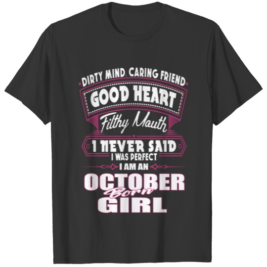 I AM AN OCTOBER BORN GIRL PERFECT OCTOBER GIRL T-shirt