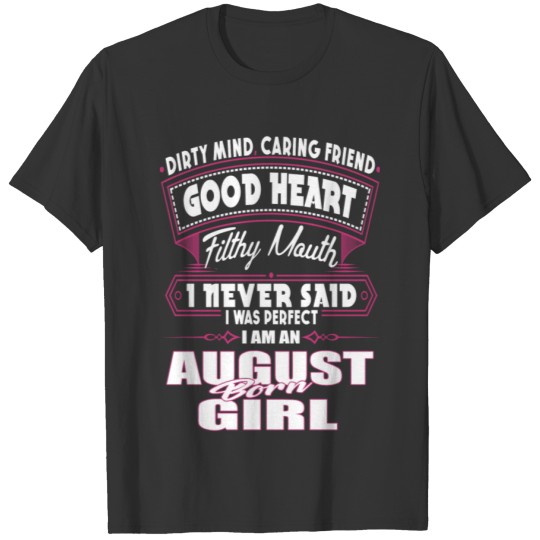 I AM AN AUGUST BORN GIRL PERFECT AUGUST GIRL T-shirt