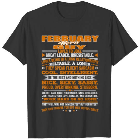 QUALITIES OF THE GUY BORN IN FEBRUARY FEBRUARY B T-shirt