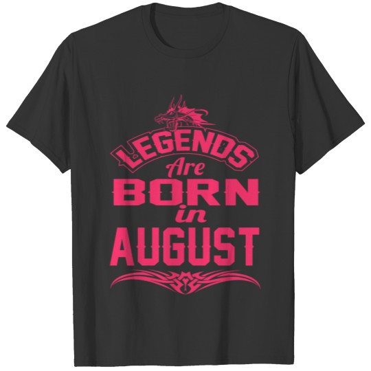 LEGENDS ARE BORN IN AUGUST AUGUST LEGENDS QUOTE SH T-shirt
