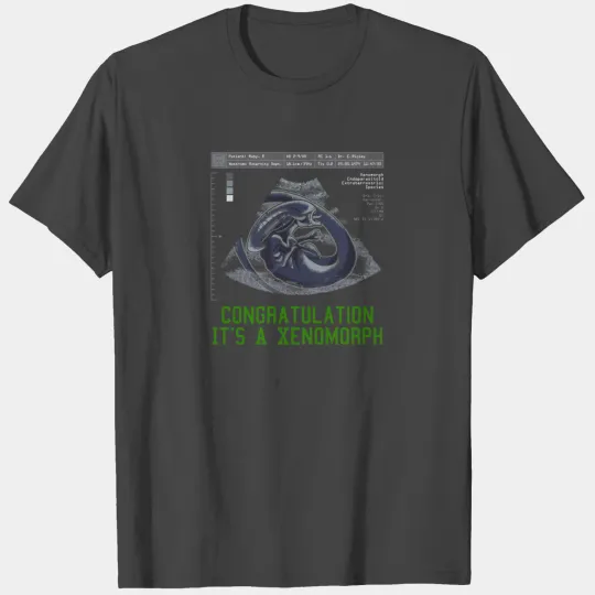 Congratulations It s A Xenomorph T Shirts