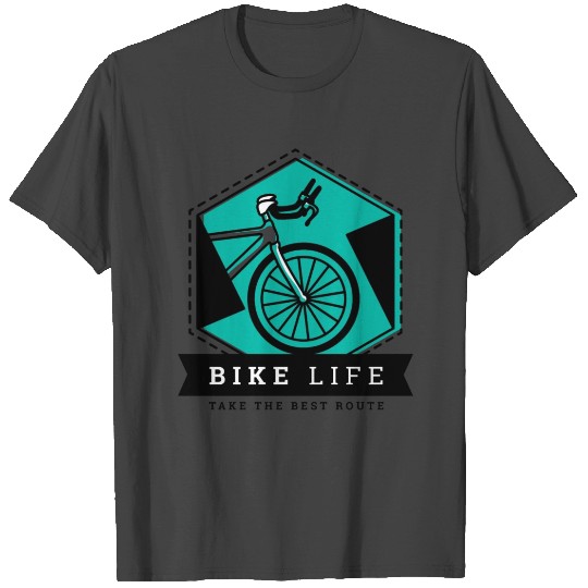 Bike - Bike life. Take the best route T Shirts