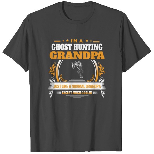 Ghost Hunting Grandpa T Shirts Gift Idea