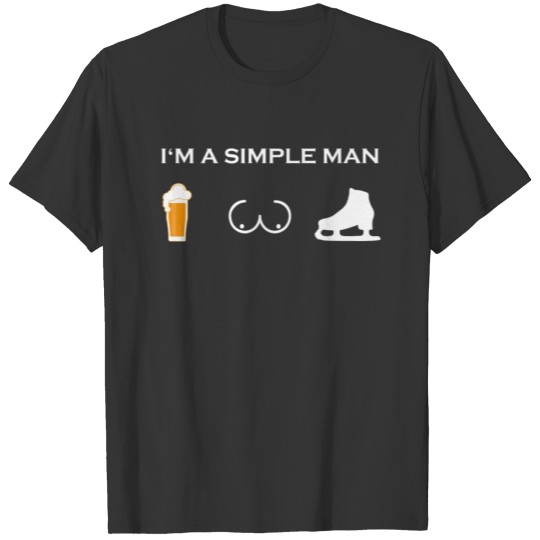 simple man like boobs bier beer titten schlittschu T-shirt