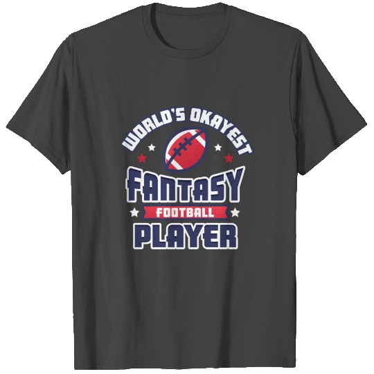 FANTASY FOOTBALL PLAYER T Shirts