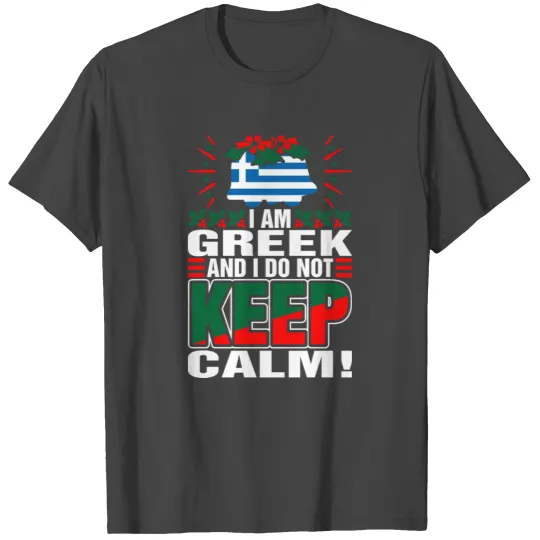 Im Greek Dont Keep Calm T Shirts