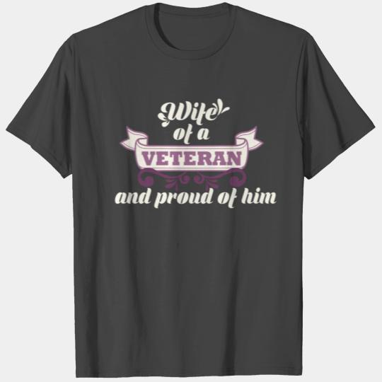 Veteran Wife - Wife of a veteran and proud of him T Shirts