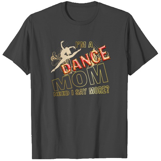 I’m A Dance Mom T Shirts