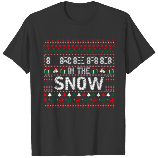 I Read In The Snow Christmas Ugly Sweater T-shirt