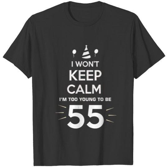 55th birthday too young to be fifty joke party T-shirt