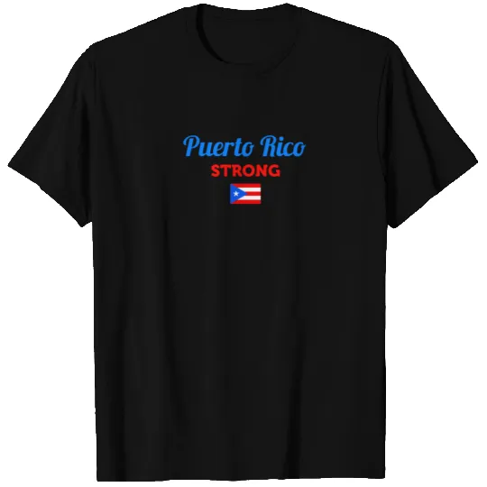 Puerto Rico always STRONG T Shirts