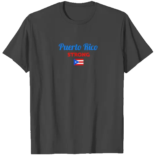 Puerto Rico always STRONG T Shirts