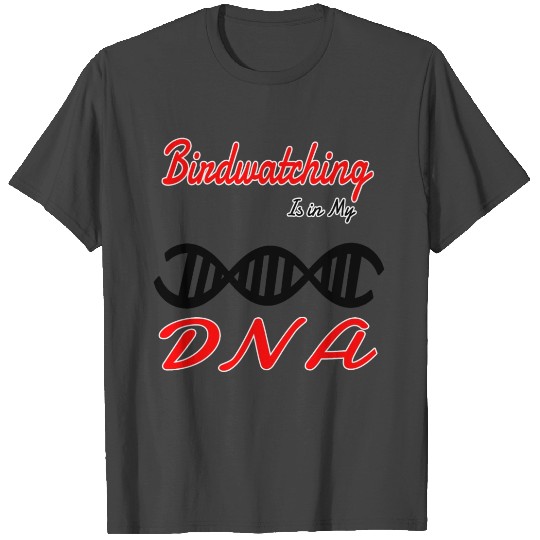 In My DNA DNS Hobby Fun Birdwatching T Shirts