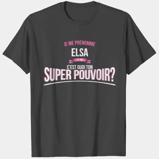 Elsa super power gift T Shirts