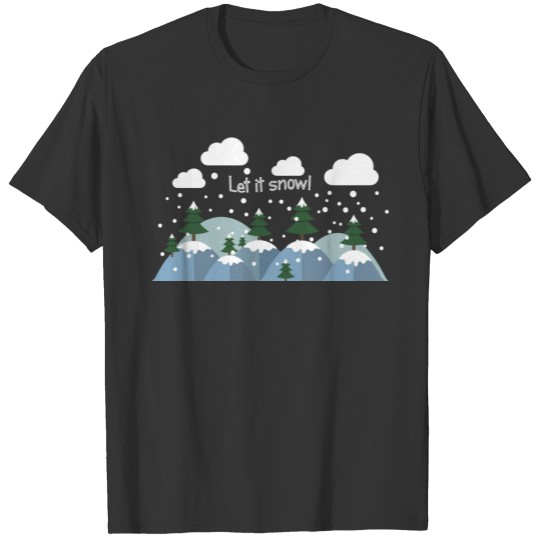 Let It Snow.Awesome Winter Gifts.Christmas.NewYear T-shirt