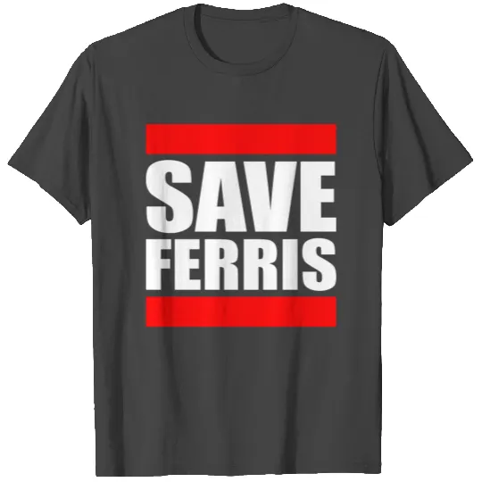 Save Ferris T Shirts Present Gift Birthday Funny