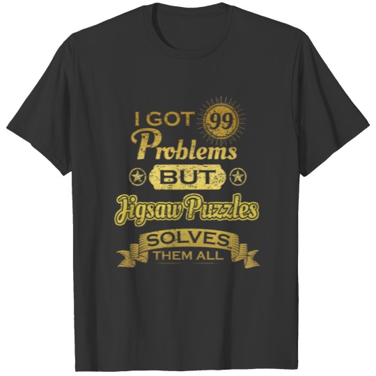 i got 99 problems solved probleme Jigsaw Puzzles T Shirts