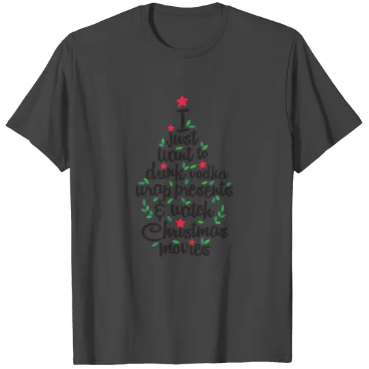 I Just Want To Drink Vodka Wrap Presents & Watch T Shirts