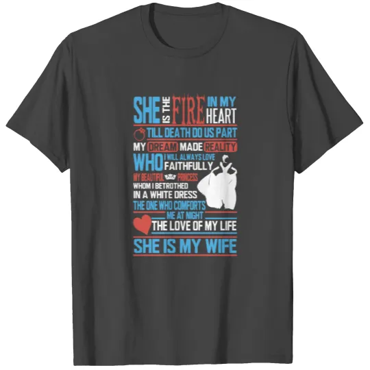 She is the fire in my heart till death do us part T Shirts