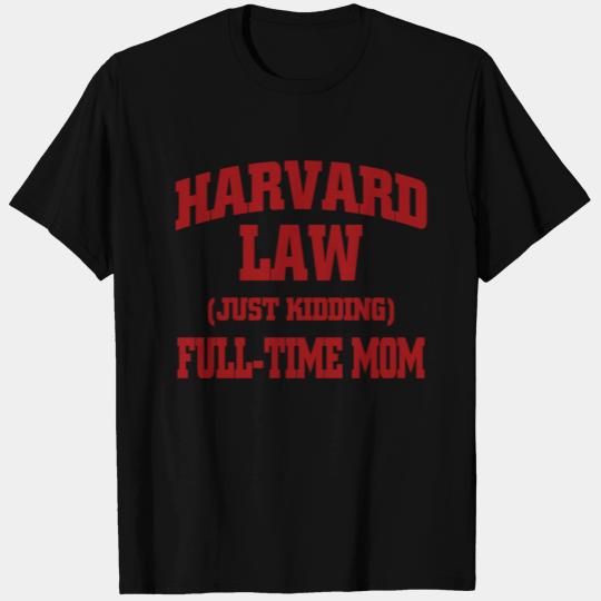 harvard law just kidding T Shirts