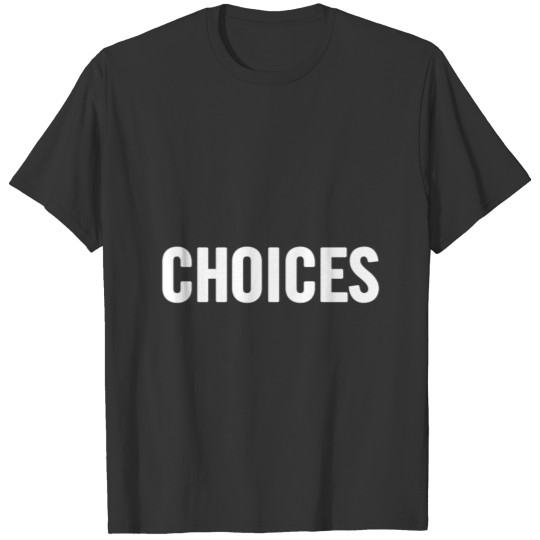 Choices White T Shirts