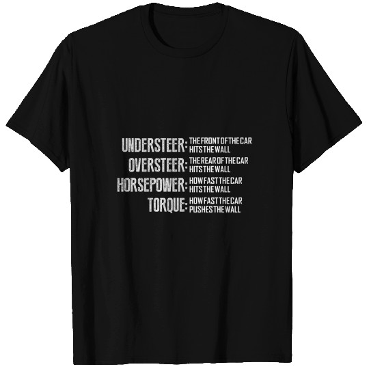 UNDERSTEER OVERSTEER HORSEPOWER TORQUE T Shirts