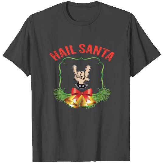 Hail Santa T Shirts Funny Christmas T Shirts Rock Meta