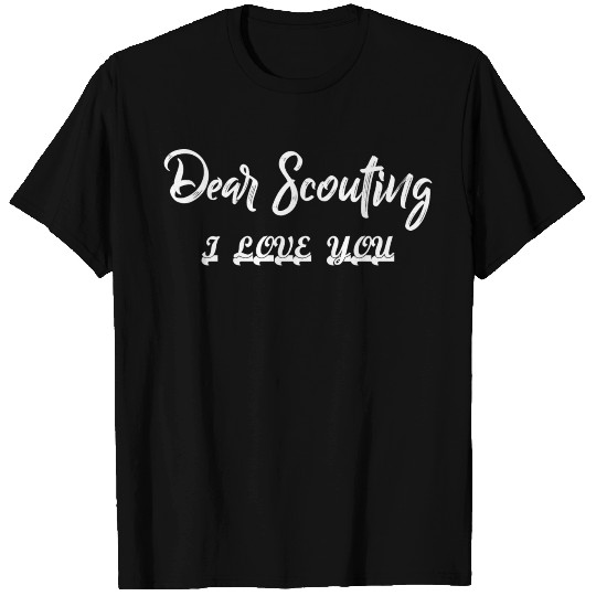 Dear Scouting I Love You T Shirts