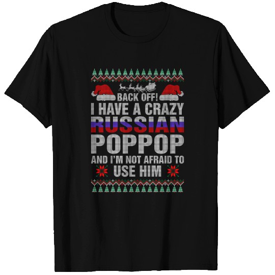 I Have A Crazy Russian Poppop T Shirts