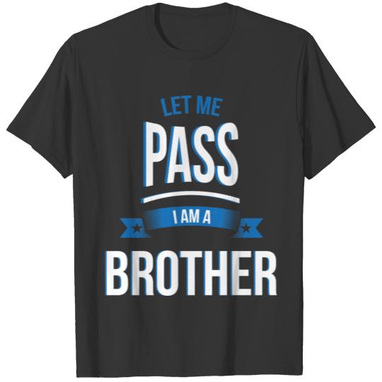 let me pass Brother gift birthday T-shirt