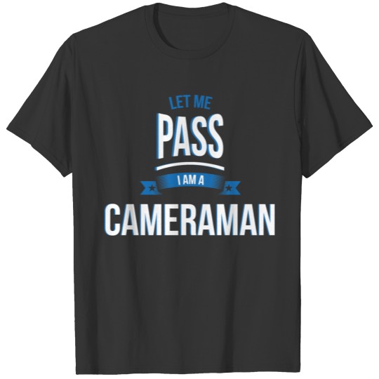let me pass Cameraman gift birthday T-shirt