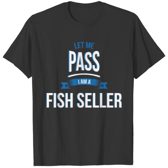 let me pass Fish seller gift birthday T-shirt