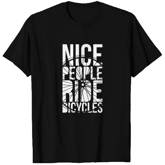 Nice People ride Bicycles Funny Bicycle T Shirts