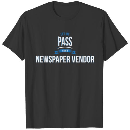 let me pass Newspaper vendor gift birthday T-shirt
