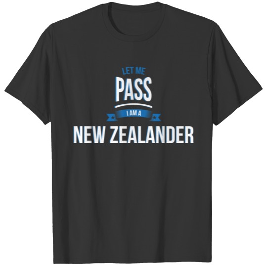 let me pass New Zealander gift birthday T-shirt